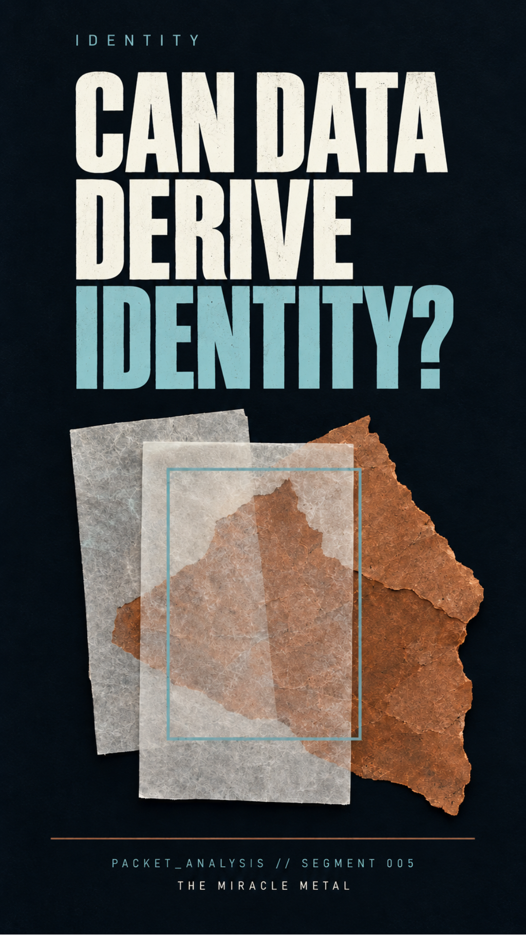 CAN DATA DERIVE IDENTITY?